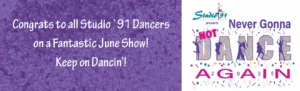 Studio `91 June show congrats to dancers